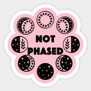 Not Phased Sticker